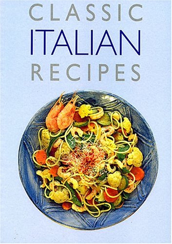 Beispielbild fr Classic Italian Recipes zum Verkauf von Better World Books