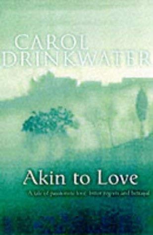 Akin to Love (9780755102853) by Drinkwater, Carol