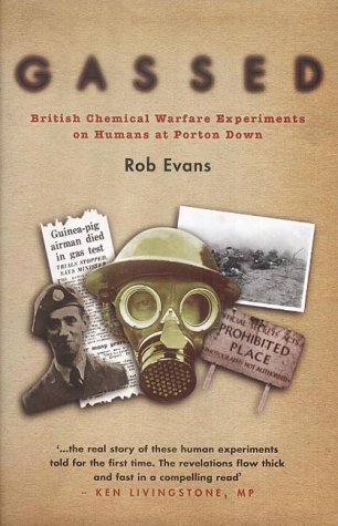 Beispielbild fr Gassed: British Chemical Warfare Experiments on Humans at Porton Down zum Verkauf von Book Express (NZ)