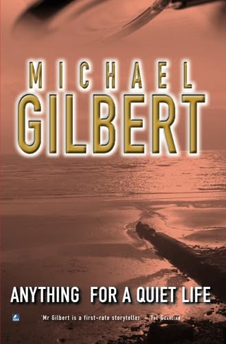 Anything For A Quiet Life & Other Mysteries: And Other Mysteries (9780755105366) by Gilbert, Michael