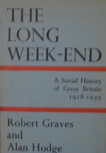 The Long Weekend: A Social History of Great Britain 1918-19390 (9780755106141) by Robert Graves