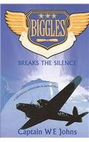 9780755107162: Biggles Breaks the Silence