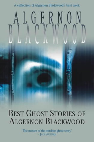 9780755108138: The Best Ghost Stories Of Algernon Blackwood
