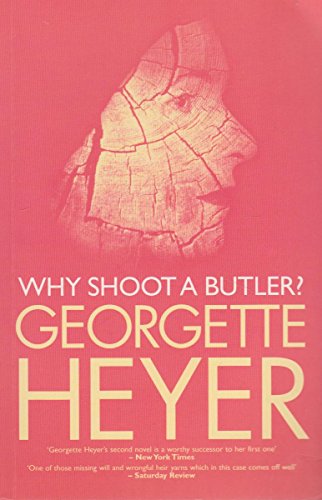 Why Shoot a Butler? (9780755108916) by Heyer, Georgette