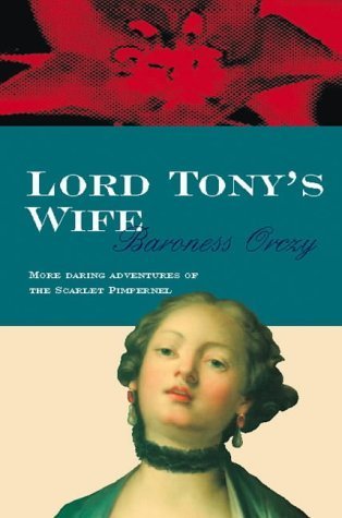 9780755111169: Lord Tony's Wife (Scarlet Pimpernel)