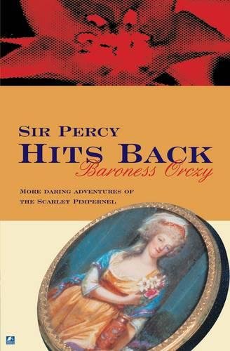 Stock image for Sir Percy Hits Back Orczy, Baroness for sale by Re-Read Ltd