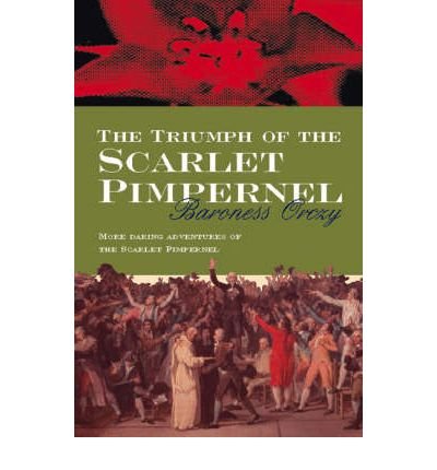 Beispielbild fr The Triumph of the Scarlet Pimpernel: 7 zum Verkauf von WorldofBooks