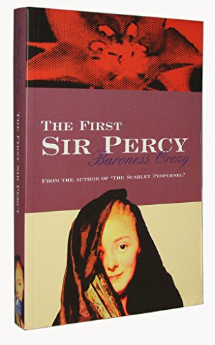 9780755111251: The First Sir Percy: 7 (Scarlet Pimpernel)