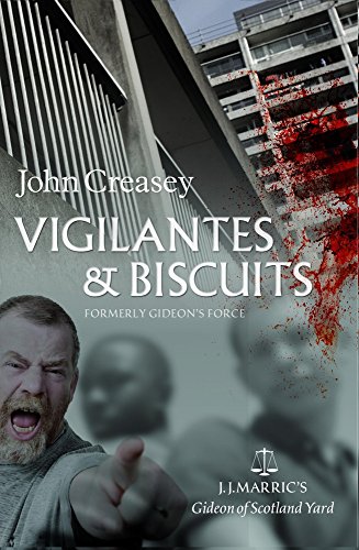 Vigilantes & Biscuits: (Writing as JJ Marric) (Gideon of Scotland Yard) (9780755114108) by Creasey, John