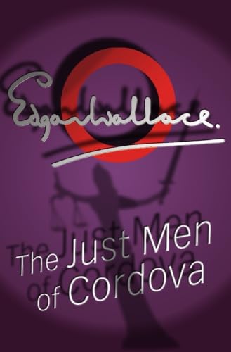 Stock image for The Just Men Of Cordova (Four Just Men) for sale by Arundel Books