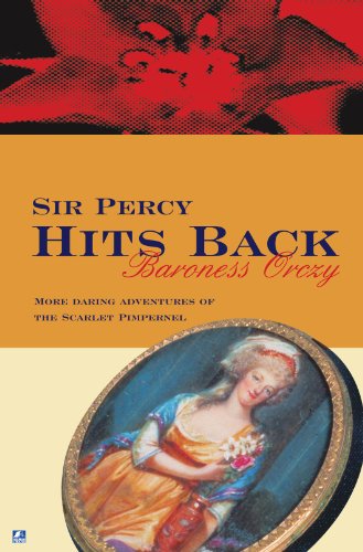 Stock image for Sir Percy Hits Back (More Daring Adventures of the Scarlet Pimpernel) for sale by Bookensteins