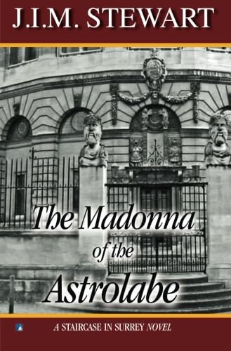 The Madonna of The Astrolabe (A Staircase in Surrey) (9780755130429) by Stewart, J.I.M.