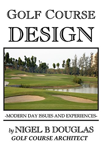 Beispielbild fr Golf Course Design, Modern Day Issues and Experiences zum Verkauf von Anybook.com