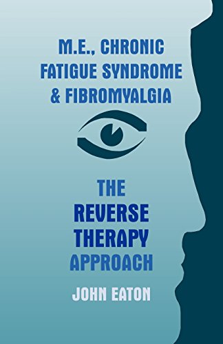 Stock image for M.e., Chronic Fatigue Syndrome And Fibromyalgia: The Reverse Therapy Approach for sale by Goodwill