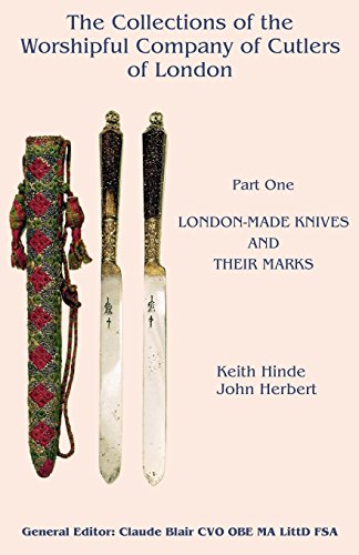 9780755201969: The Collections of the Worshipful Company of Cutlers: London-made Knives And Their Marks: Part One