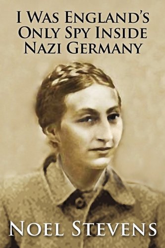 9780755212972: I Was England's Only Spy Inside Nazi Germany