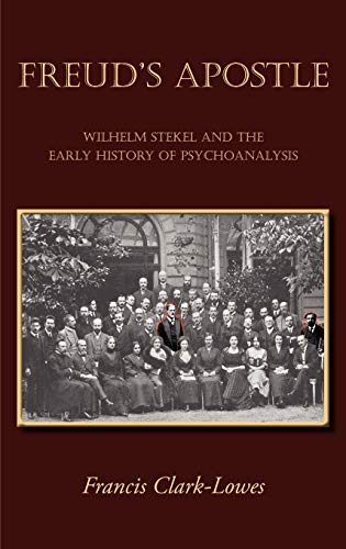 9780755213092: Freud's Apostle: Wilhelm Stekel and the Early History of Psychoanalysis