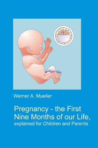 Beispielbild fr Pregnancy: The First Nine Months of Our Life Explained for Children and Parents zum Verkauf von medimops