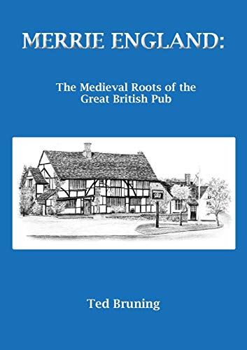 Beispielbild fr Merrie England: The Medieval Roots of the Great British Pub zum Verkauf von WorldofBooks