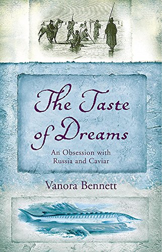 Stock image for The Taste of Dreams: An Obsession with Russia and Caviar for sale by RIVERLEE BOOKS