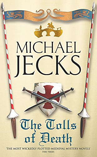 The Tolls of Death (Medieval West Country Mystery) (9780755301744) by Jecks, Michael