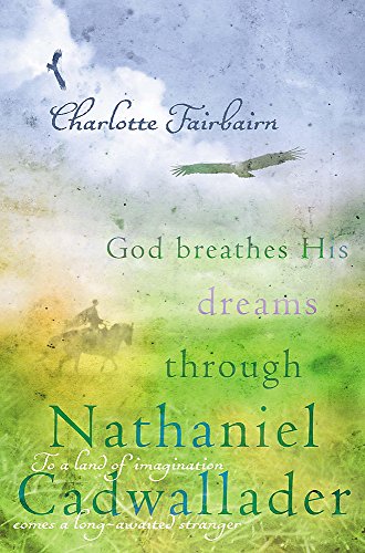Beispielbild fr God Breathes His Dreams Through Nathaniel Cadwallader zum Verkauf von WorldofBooks