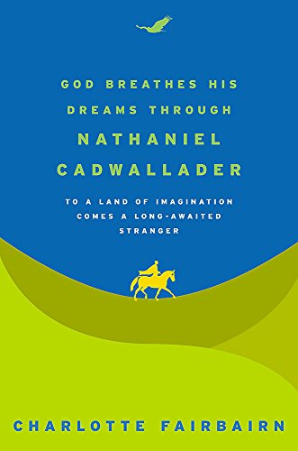 Stock image for God Breathes His Dreams Through Nathaniel Cadwallader for sale by WorldofBooks