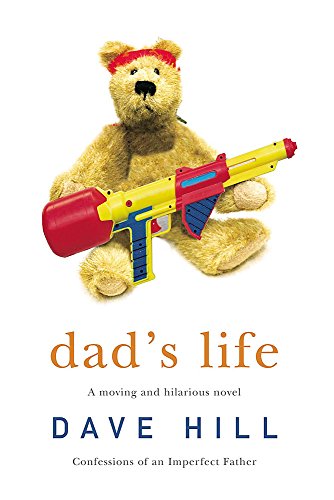 Beispielbild fr Dad's Life: A novel about parenthood that will make you laugh and cry zum Verkauf von WorldofBooks