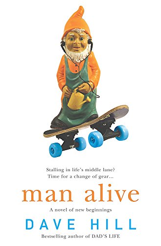 Stock image for Man Alive: A blisteringly funny novel of family and parenting for sale by AwesomeBooks