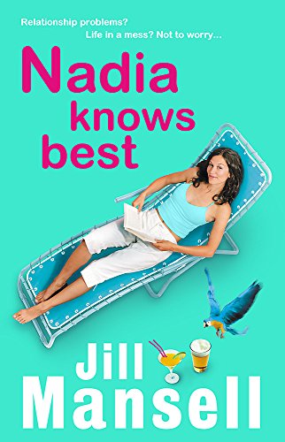 Stock image for Nadia Knows Best: A warm and witty tale of love, lust and family drama for sale by WorldofBooks