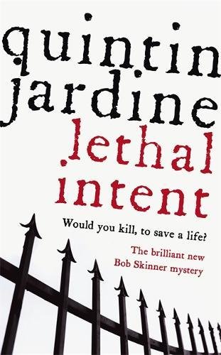9780755304073: Lethal Intent (Bob Skinner series, Book 15): A grippingly suspenseful Edinburgh crime thriller (A Bob Skinner Mystery)