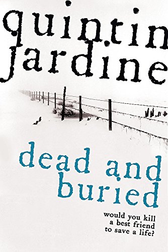 Beispielbild fr Dead and Buried : Would You Kill a Best Friend to Save a Life? zum Verkauf von Better World Books: West