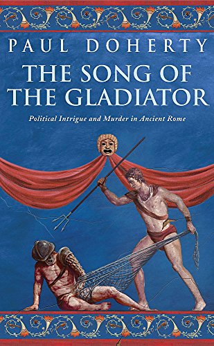 Stock image for The Song of the Gladiator: A dramatic novel of turbulent times in Ancient Rome for sale by WorldofBooks