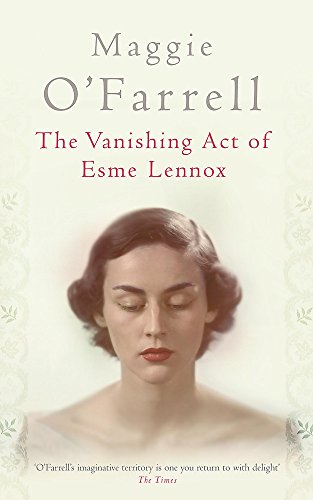 The Vanishing Act of Esme Lennox (9780755308439) by O'Farrell, Maggie