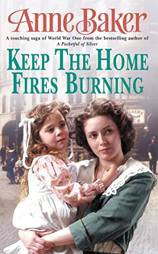 Beispielbild fr Keep The Home Fires Burning: A thrilling wartime saga of new beginnings and old enemies zum Verkauf von WorldofBooks