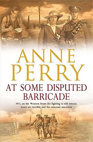 9780755309801: At Some Disputed Barricade (World War I Sequence, Novel 4): A magnificent novel of murder and espionage during the dark days of war (World War 1 Series)