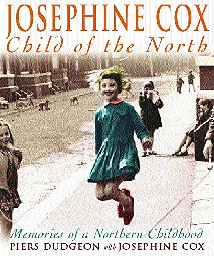 9780755310043: Josephine Cox: Child of the North: Child of the North - Memories of a Northern Childhood