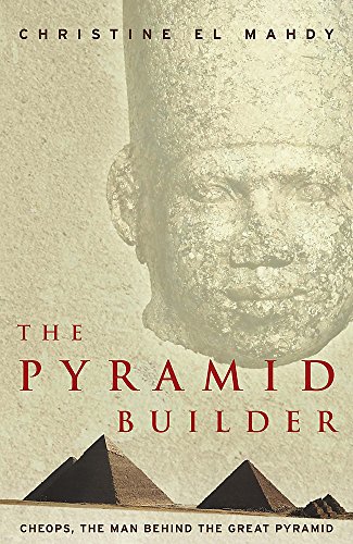 Imagen de archivo de The Pyramid Builder: Cheops, the Pharaoh Behind the Great Pyramid a la venta por WorldofBooks