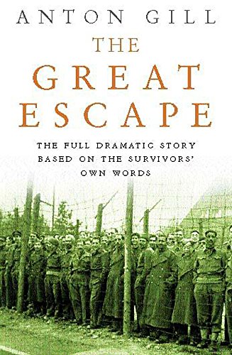 The great escape: The full dramatic story with contributions from survivors and their families (9780755310371) by Gill, Anton