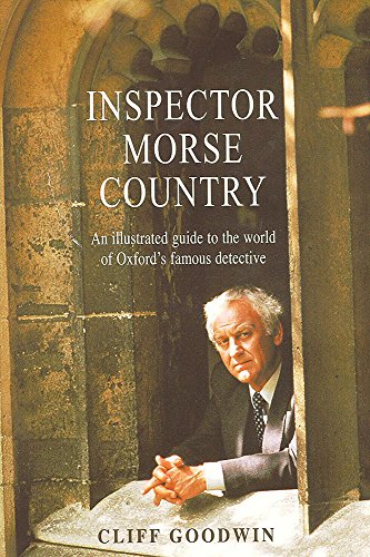 Beispielbild fr Inspector Morse Country: An Illustrated Guide to the World of Oxford's Famous Detective zum Verkauf von WorldofBooks
