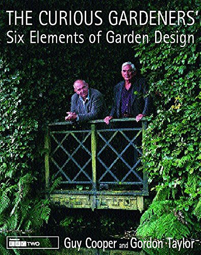 Imagen de archivo de Curious Gardeners' Six Elements of Garden Design a la venta por Hennessey + Ingalls