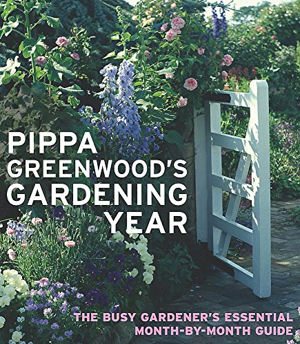 Stock image for Pippa Greenwood's Gardening Year: The Busy Gardener's Essential Month-by-month Guide for sale by WorldofBooks