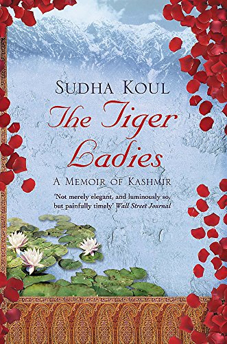 Stock image for The Tiger Ladies : A Memoir of Kashmir for sale by ThriftBooks-Atlanta