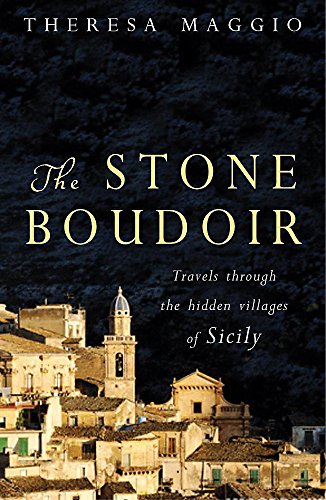Beispielbild fr The Stone Boudoir: in Search of the Hidden Villages of Sicily zum Verkauf von Book Haven