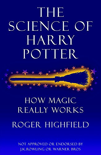 Imagen de archivo de The Science of Harry Potter: How Magic Really Works a la venta por WorldofBooks