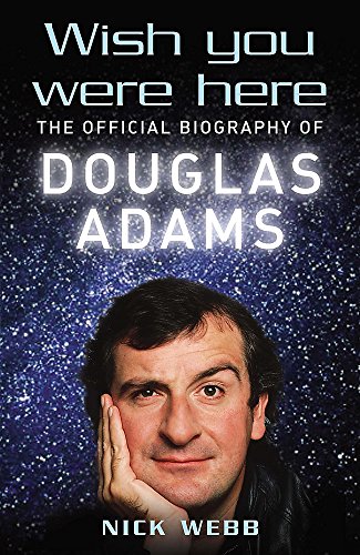 Imagen de archivo de Wish You Were Here: The Official Biography of Douglas Adams a la venta por WorldofBooks