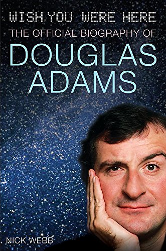 Stock image for Wish You Were Here: The Official Biography of Douglas Adams for sale by AwesomeBooks