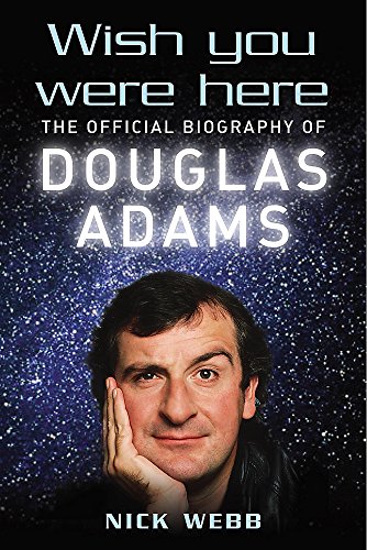 Imagen de archivo de Wish You Were Here: The Official Biography of Douglas Adams a la venta por WorldofBooks