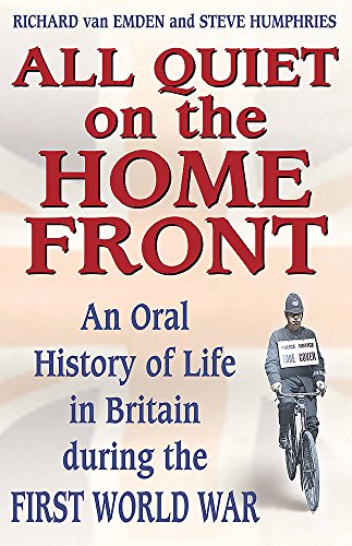 Imagen de archivo de All Quiet on the Home Front: An Oral History of Life in Britain During the First World War a la venta por Anybook.com