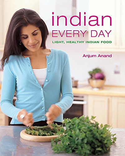 Beispielbild fr Indian Every Day: Light, Healthy Indian Food zum Verkauf von AwesomeBooks